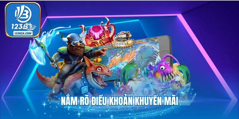 3+ Khuyến Mãi Nổ Hũ Bắn Cá Tặng Tiền Mỗi Ngày Tại 123B Nắm rõ điều khoản khuyến mãi