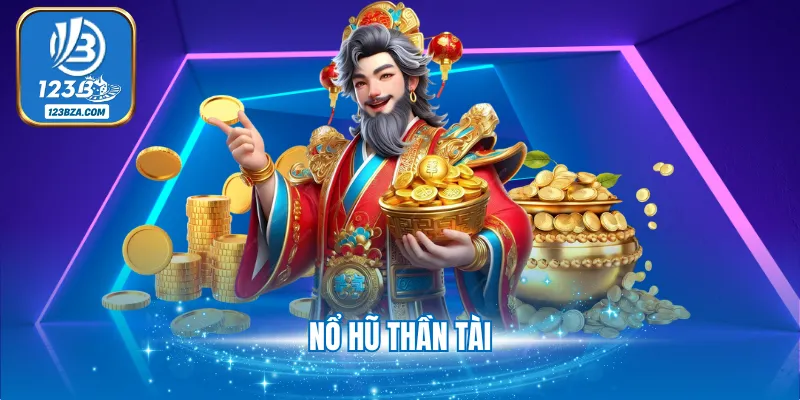 Nổ Hũ Thần Tài - Đặt Cược Nhận Thưởng Giá Trị Cao 2025 Nổ Hũ Thần Tài - Đặt Cược Nhận Thưởng Giá Trị Cao