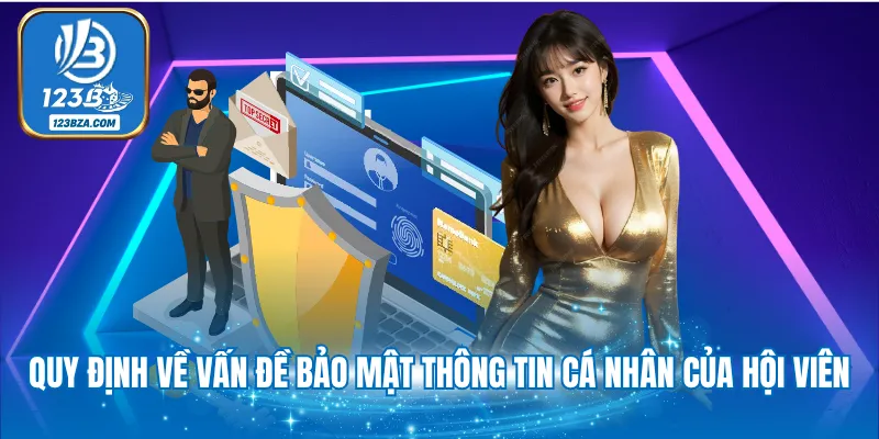 Điều Khoản Điều Kiện Quy định về vấn đề bảo mật thông tin cá nhân của hội viên